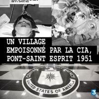 Télécharger Un village empoisonné par la CIA, Pont-Saint Esprit 1951 Episode 1