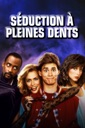 Affiche du film Séduction à pleines dents