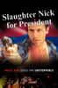 Slaughter Nick for President - Liza Vespi