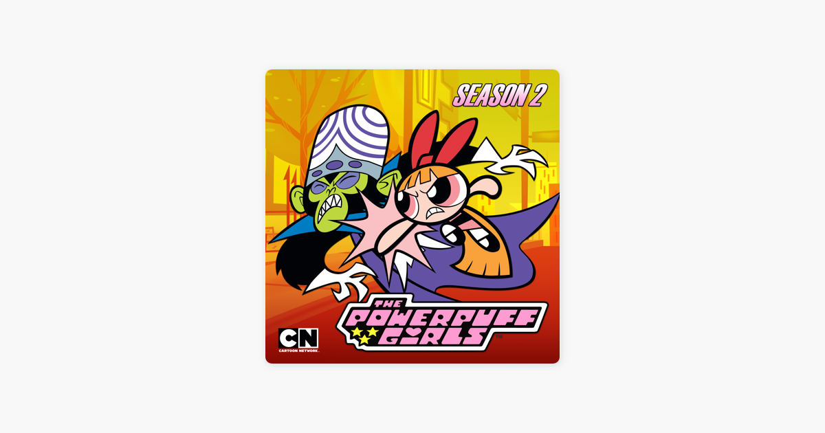 The Powerpuff Girls Season 2 Classic On Itunes The Powerpuff Girls Season 2 Classic On Itunes