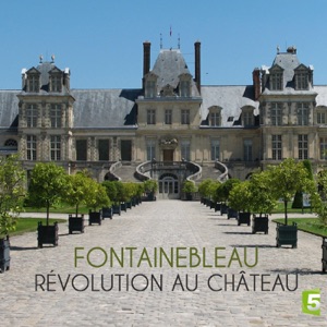 Fontainebleau, révolution au château - Episode 1
