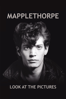 Mapplethorpe: Look at the Pictures - Fenton Bailey & Randy Barbato