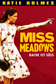 Miss Meadows - Rache ist süß