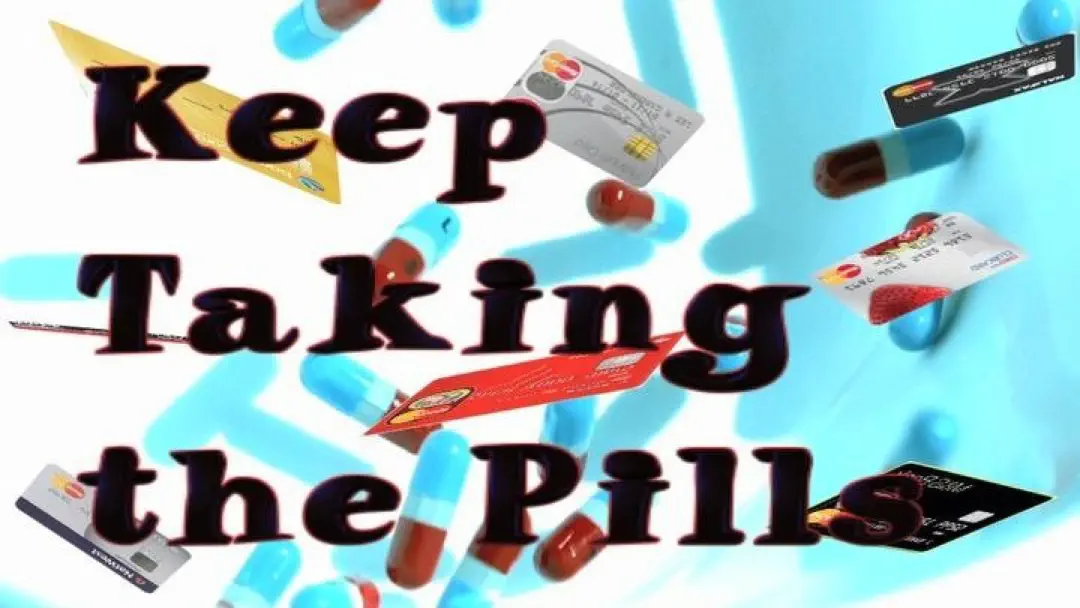 Keep Taking the Pills