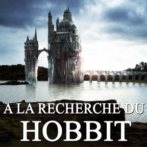 A la recherche du Hobbit - Episode 4