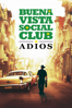 Buena Vista Social Club: Adios - Lucy Walker