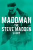 Maddman: The Steve Madden Story - Ben Patterson