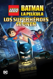 Poster for Lego Batman: La Película - Los Súper Héroes Se Unen by Unknown
