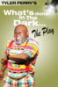 Tyler Perry's What's Done in the Dark - The Play - Tyler Perry