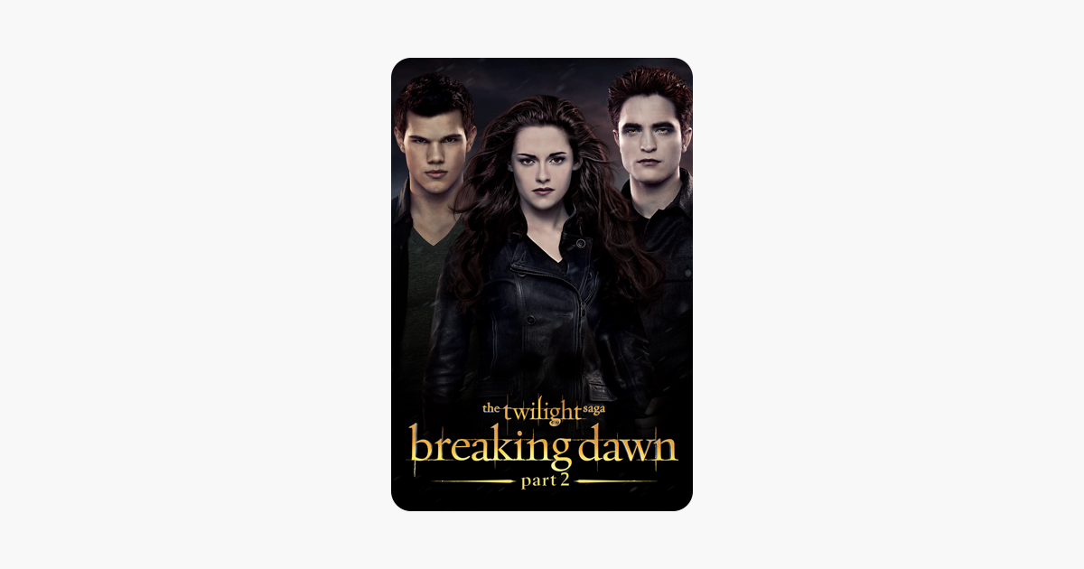 The Twilight Saga: Breaking Dawn - Part 2 on iTunes