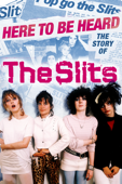 Here to be Heard: The Story of the Slits