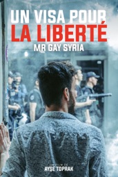 Un visa pour la liberté : Mr Gay Syria