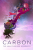 Carbon: The Unauthorised Biography - Daniella Ortega & Niobe Thompson