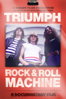 Triumph: Rock & Roll Machine - Sam Dunn & Marc Ricciardelli