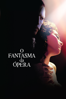 O Fantasma da Ópera (The Phantom of the Opera) [2004] - Joel Schumacher