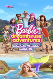 Barbie Dreamhouse Adventures: Magical Mermaid Mystery