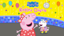 Roller Disco - Peppa Pig