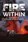 The Fire Within: A Requiem for Katia and Maurice Krafft