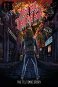 Total Thrash: The Teutonic Story