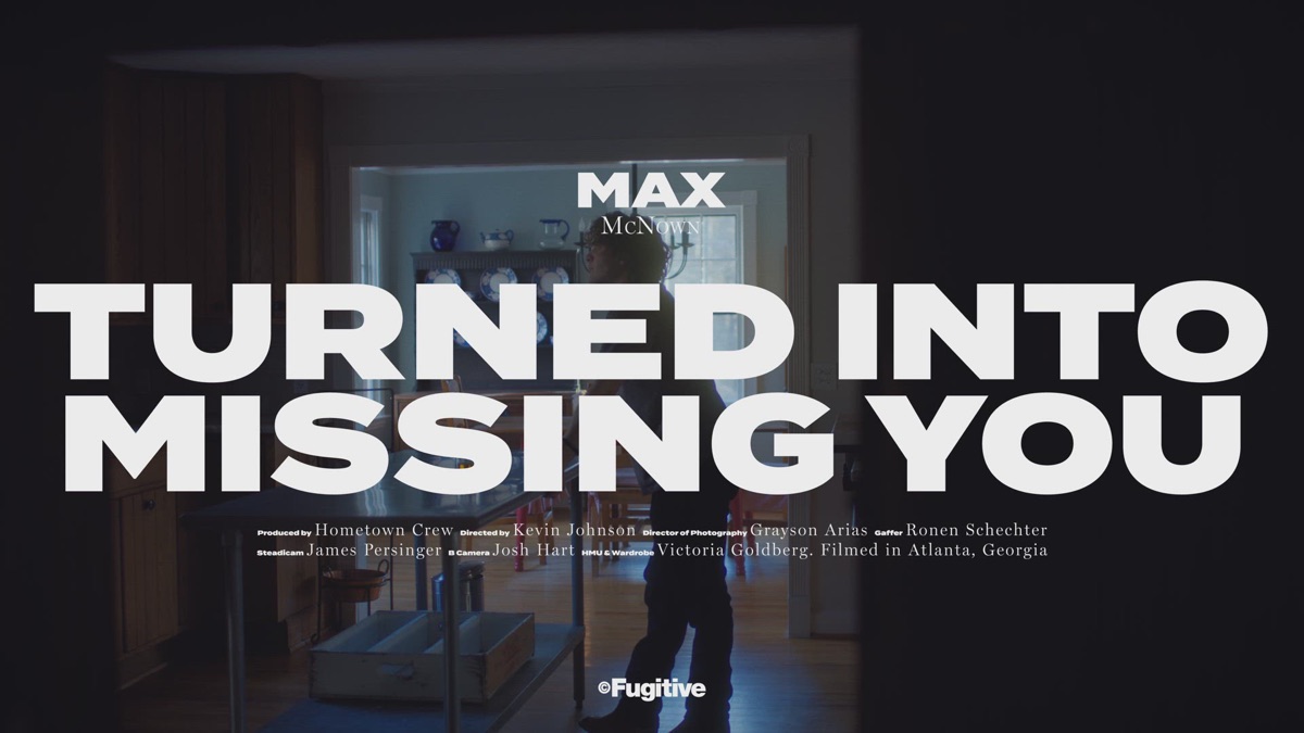 ‎Turned Into Missing You - Max McNownのミュージックビデオ - Apple Music
