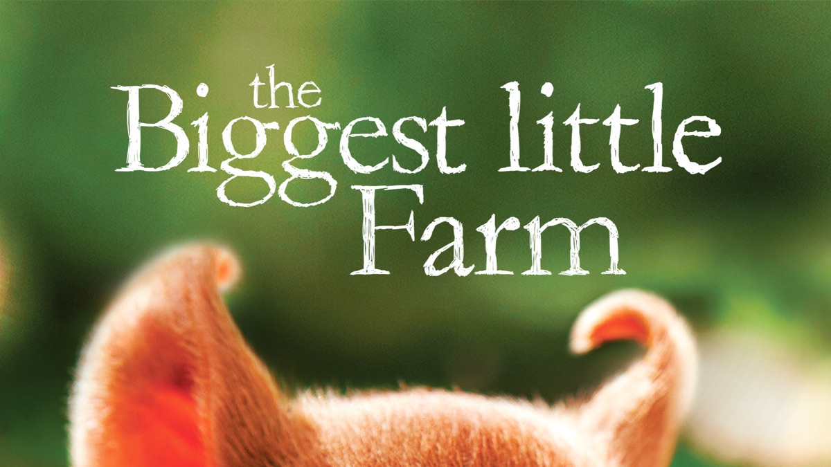 The Biggest Little Farm - Apple TV