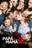 Papá o Mamá 2 - Martin Bourboulon