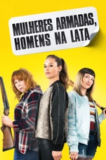 Capa do filme Mulheres Armadas, Homens na Lata