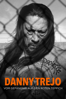Danny Trejo - Vom Gefängnis auf den roten Teppich - Brett Harvey