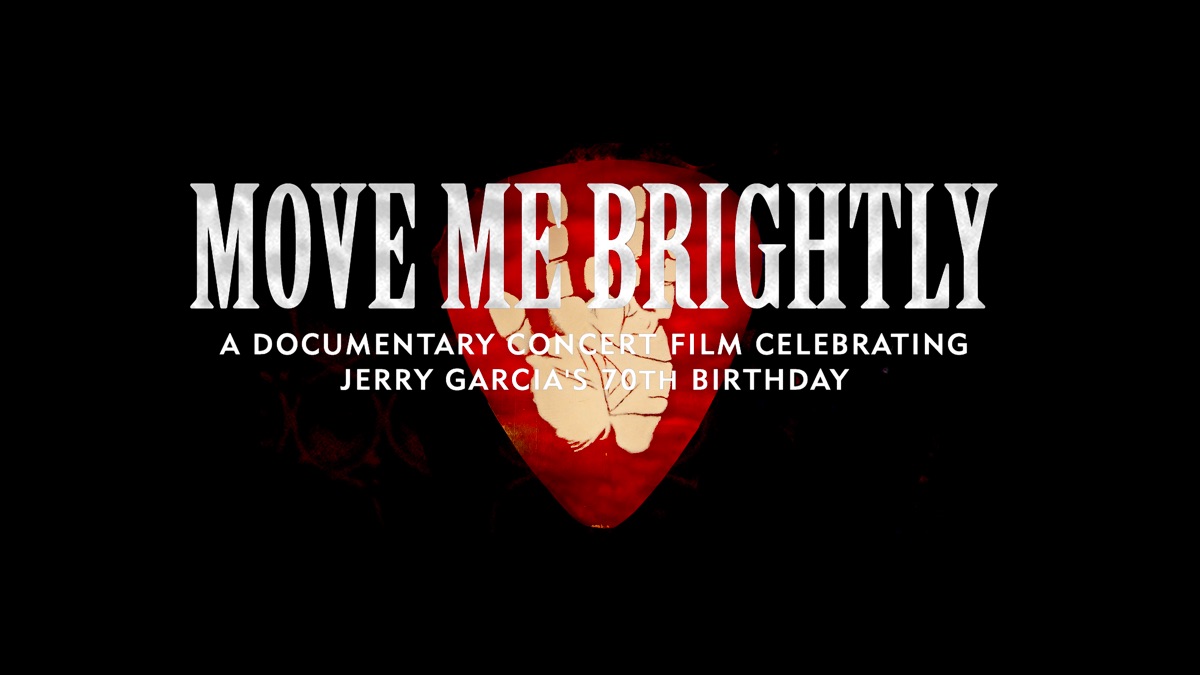 Move Me Brightly - Celebrating Jerry Garcia's 70th Birthday - Apple TV
