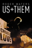 Roger Waters: Us + Them - Roger Waters