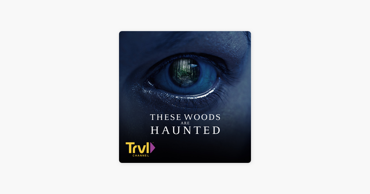 ‎These Woods Are Haunted, Season 2 on iTunes