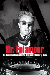 Poster for Dr. Folamour - Ou : Comment j’ai Appris Á Ne Plus M’en Faire Et Á Aimer La Bombe. by Stanley Kubrick