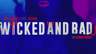 Watch Wicked and Bad (feat. JayKae) music video by Tom Zanetti