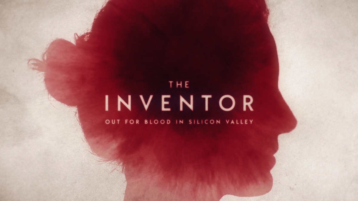 The Inventor Out For Blood In Silicon Valley Trailer