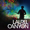Laurel Canyon: A Place In Time, Season 1 - Laurel Canyon: A Place In Time Cover Art