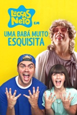 Capa do filme Luccas Neto em: Uma Babá Muito Esquisita