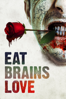 Eat, Brains, Love - Rodman Flender