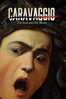 Caravaggio: The Soul and the Blood - Jesus Garces Lambert