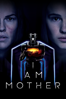I Am Mother - Grant Sputore