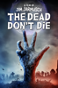 Jim Jarmusch - The Dead Don't Die  artwork