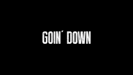 Goin Down - Group 1 Crew