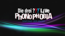 Phonophobia - Sinfonie der Angst (Live aus der Saarlandhalle, Saarbrücken 2014) - Die drei ???
