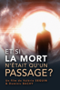 Et si la mort n'était qu'un passage ? - Unknown