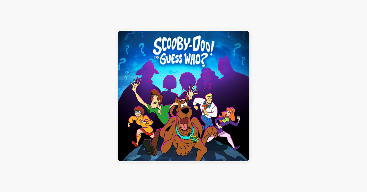 Scooby-Doo and Guess Who?, Season 1 on iTunes