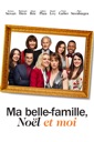 Affiche du film Ma Belle-Famille, Noël, Et Moi