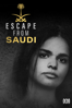 Escape From Saudi - Sophie McNeill