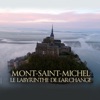 Mont Saint-Michel - Le labyrinthe de l'Archange