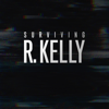 Surviving R. Kelly, Season 1 - Surviving R. Kelly Cover Art