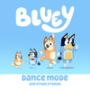 Bluey, Dance Mode and Other Stories - Bluey Cover Art