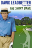 David Leadbetter: A Guide to Golf: The Short Game - tbc tbc